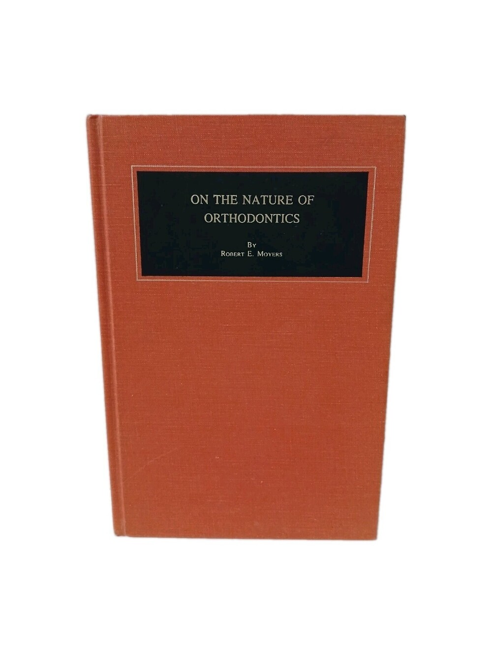 On the Nature of Orthodontics Dr Robert E Moyers 1985 Hardcover Dental Vtg